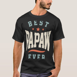 Best Papaw Ever Dad Grandpa Birthday T-Shirt