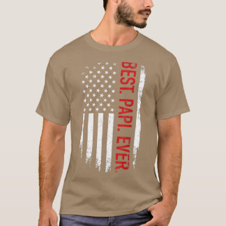 Best Papi Ever With Us American Flag For Dad Fathe T-Shirt