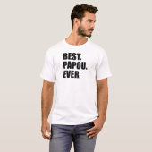 Best Papou Ever T-Shirt (Front Full)