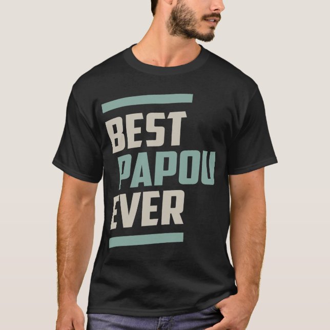 Best Papou Ever T-Shirt (Front)