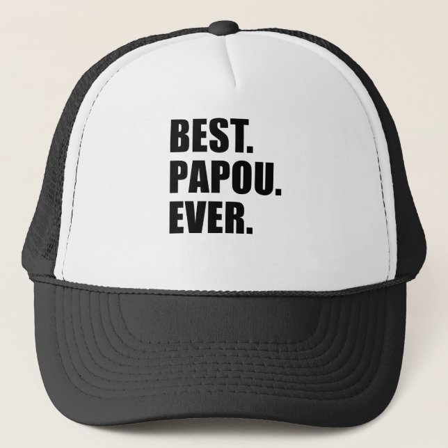 Best Papou Ever Trucker Hat (Front)