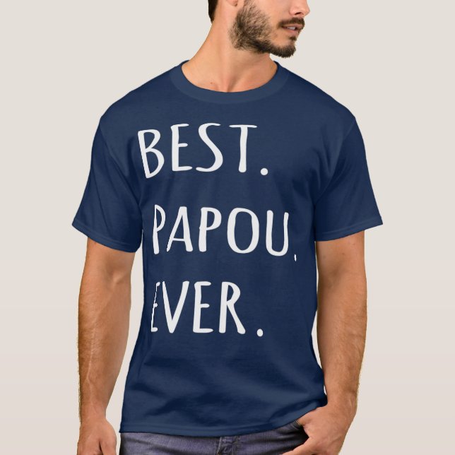 Best Papou Ever tshirt Greek word for Grandpa t (Front)