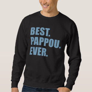 Best Pappou Ever Greek Grandfather Sweatshirt
