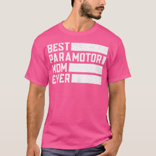 Best Paragliding Mum Ever Parachute Paraglider Sky T-Shirt