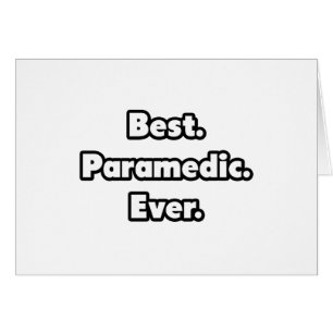 Best. Paramedic. Ever.