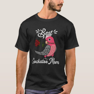 Best Parrot Mom I Rose breasted Galah Cockatoo T-Shirt