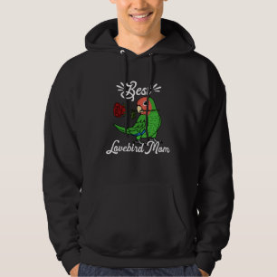 Best Parrot Mom I Rosy faced Green Lovebird Hoodie