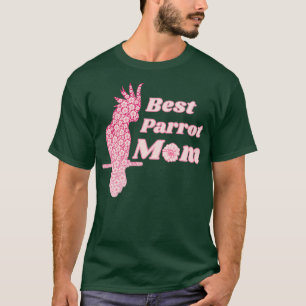 Best Parrot mum pet Parrot sister gift 1 T-Shirt