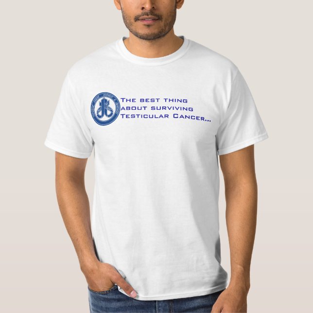 Best part of surviving testicular cancer! T-Shirt (Front)