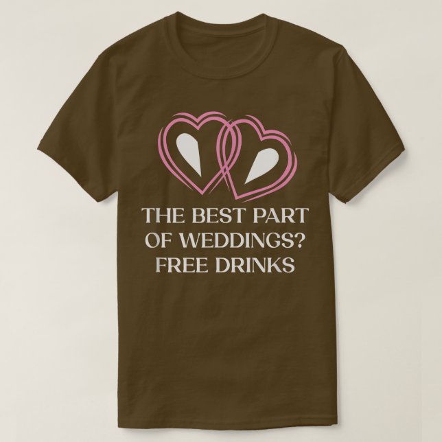 Best Part Of Weddings Drinking Wedding Entourage A T-Shirt (Design Front)