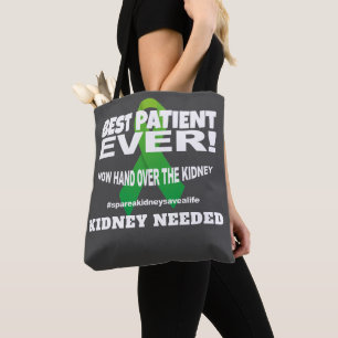 Best Patient Ever - Kidney Needed Tote Bag