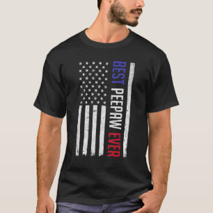 Best Peepaw Ever American Flag  For Fathers Day Pe T-Shirt