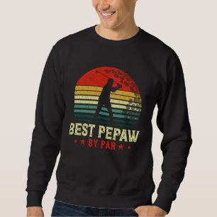 Best Pepaw By Par Daddy Father s Day Golf  Golfer Sweatshirt
