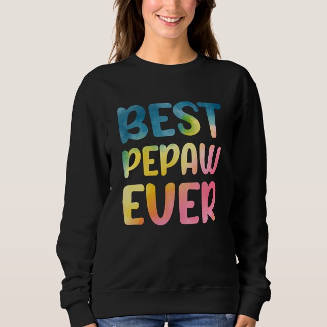 Best Pepaw Ever Father's Day Pepaw Sweatshirt (Front)