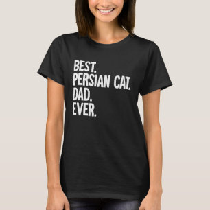 Best Persian Cat Dad Ever T-Shirt
