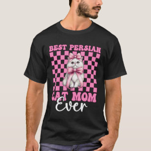 Best Persian Cat Mum Ever Mama Mother's Day Coquet T-Shirt