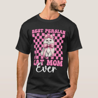 Best Persian Cat Mum Ever Mama Mother's Day Coquet T-Shirt