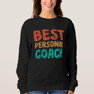 Best Personal Coach Trainer Mentor Mindset Content Sweatshirt