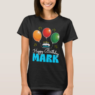 Best Personalised Birthday Design For Mark Customi T-Shirt
