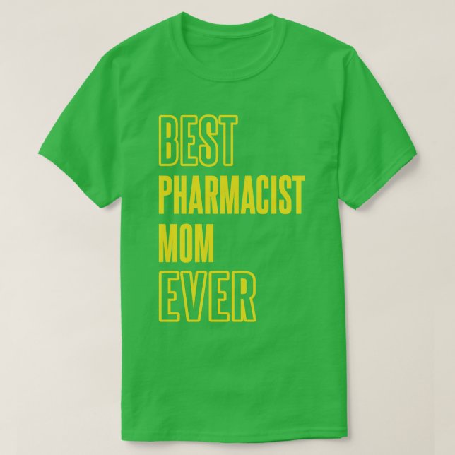 Best Pharmacist Mom Ever Pharmacology Medicine Pha T-Shirt (Design Front)
