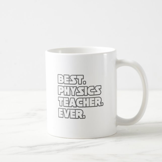 Best Physics Teacher Ever Coffee Mug (Right)