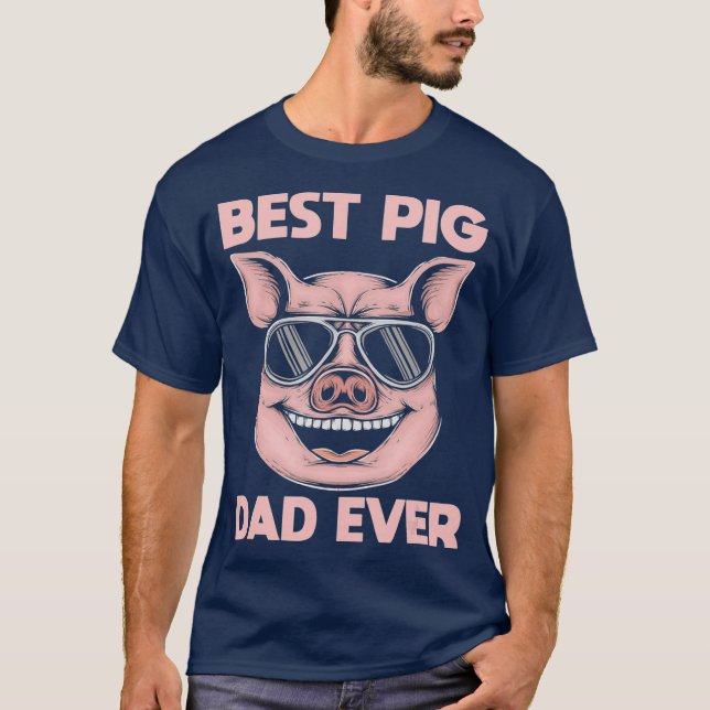 Best Pig Dad Ever Pig T-Shirt (Front)