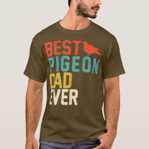 Best PIGEON Dad Ever Shirt Retro Vintage