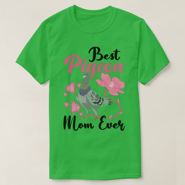 Best Pigeon Mom Ever T-Shirt (Design Front)