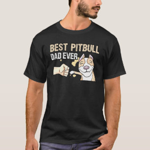 Best Pitbull Dad Daddy Dog Owner Father T-Shirt