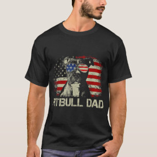 Best Pitbull Dad Ever American Flag 4th Of July Gi T-Shirt