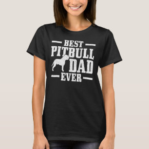 Best Pitbull Dad Ever Funny Dog Owner Vintage Pitb T-Shirt