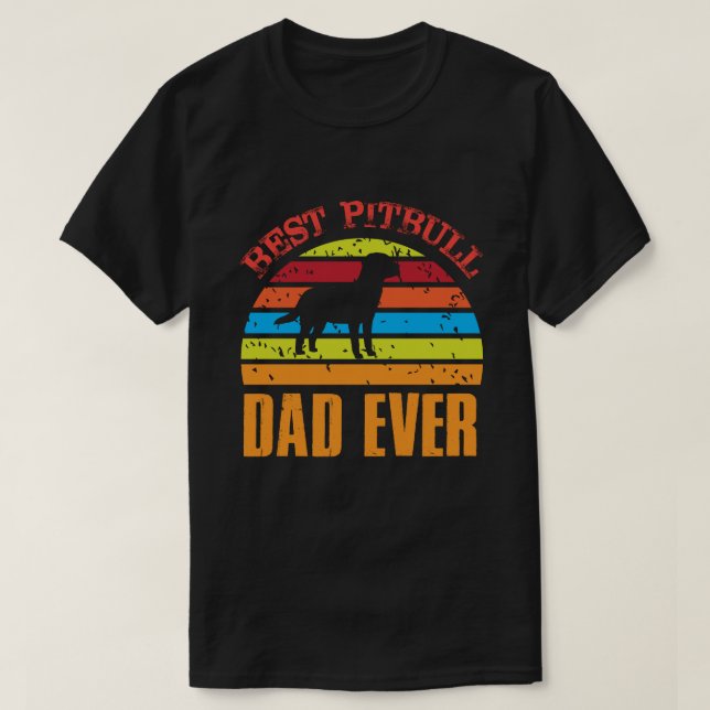 Best Pitbull DAD EVER Vintage T-Shirt (Design Front)