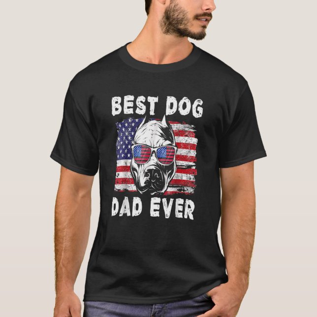 Best Pitbull Dog Dad Ever American Flag 4th Of Jul T-Shirt (Front)