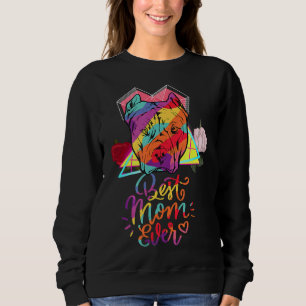 Best Pitbull Mom Ever Funny Pittie Dog Mama Mother Sweatshirt