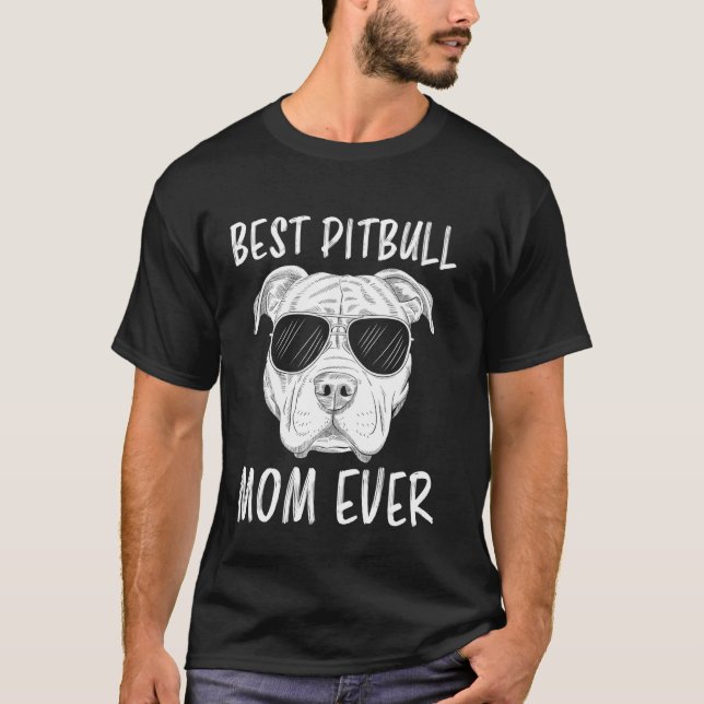 Best Pitbull Mum Ever Funny Pitbull T-Shirt (Front)