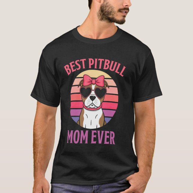 Best Pitbull Mum Ever Funny Pitbull T-Shirt (Front)