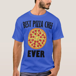 Best Pizza Chef Ironic Saying Pizza Making Hobby T-Shirt