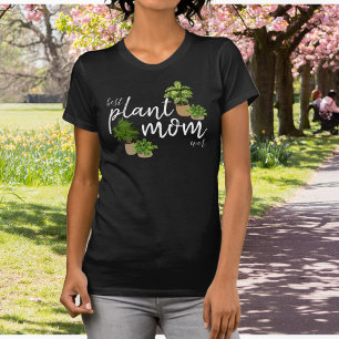 Best Plant Mum Ever Funny T-Shirt
