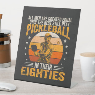 Best Play Pickleball In Their Eighties Pedestal Sign