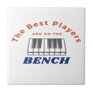Best Players Are On The Bench Piano Player Quote  Tile