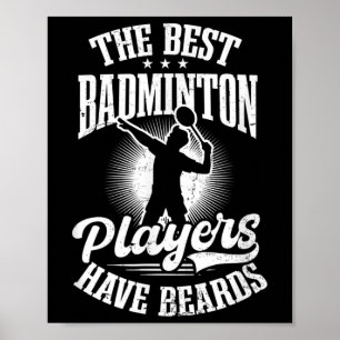 Best Players Have Beards Design Badminton Player Poster