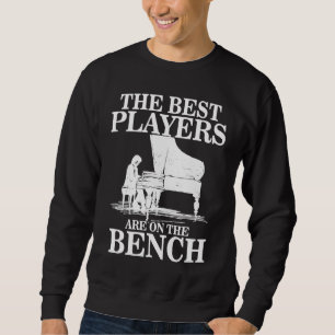 Best Players On Bench Pianist Piano Players Music Sweatshirt
