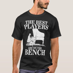 Best Players On Bench Pianist Piano Players Music T-Shirt