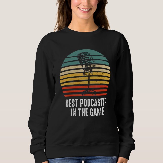 Best Podcaster Podcasting Interview Radio Content Sweatshirt (Front)