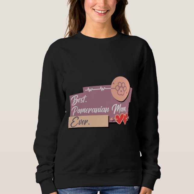 Best Pomeranian Dog Mum Ever Sweatshirt (Front)