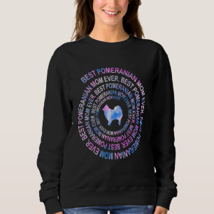 Best Pomeranian Mom Ever Tie Dye Spiral Dog Sweatshirt