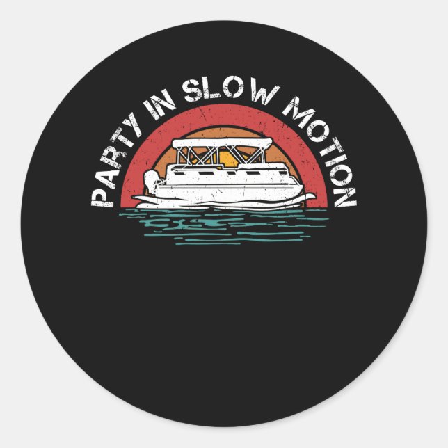 Best Pontoon Captain Boat Party In Slow Motion Cru Classic Round Sticker (Front)