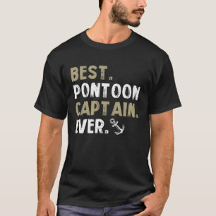 Best Pontoon Captain ever nautical Ship Cruise Oce T-Shirt