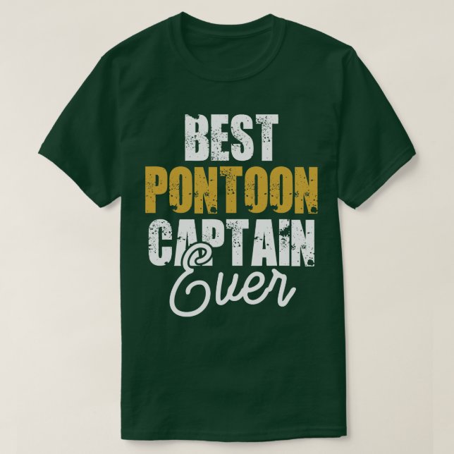 best pontoon captain ever T-Shirt (Design Front)