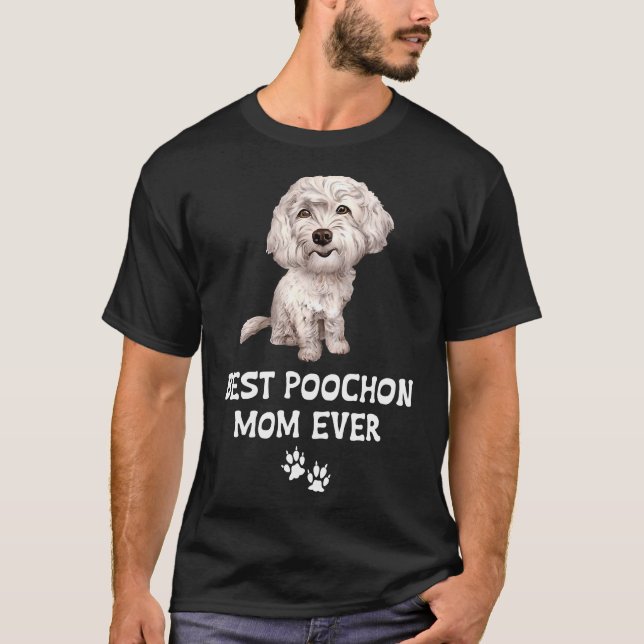 Best Poochon Mum Ever For Bichon Cross Poodle Love T-Shirt (Front)
